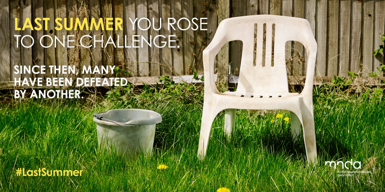 Picture of empty chair and bucket in garden, with caption; “Last summer you rose to one challenge. Since then many have been defeated by another.”